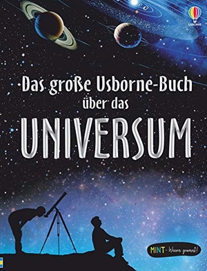 Miles, Lisa / Alastair Smith. MINT - Wissen gewinnt! Das große Usborne-Buch über das Universum. Usborne Verlag, 2021.