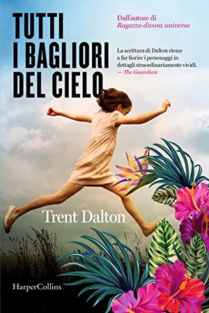 Dalton, Trent. Tutti i bagliori del cielo. HarperCollins Italia, 2022.