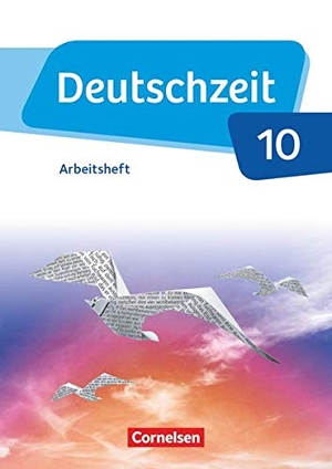 Gross, Renate / Jaap, Franziska et al. Deutschzeit - Allgemeine Ausgabe. 10. Schuljahr - Arbeitsheft mit Lösungen. Cornelsen Verlag GmbH, 2020.