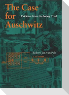 The Case for Auschwitz