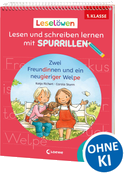 Leselöwen - Lesen und schreiben lernen mit Spurrillen - Zwei Freundinnen und ein neugieriger Welpe - 1. Klasse