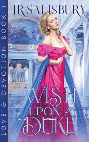 Salisbury. Wish Upon a Duke. Oliver-Heber Books, 2021.