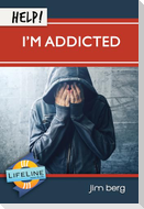 Help! I'm Addicted