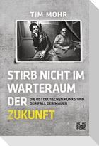 Stirb nicht im Warteraum der Zukunft