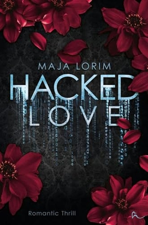 Lorim, Maja. Hacked Love. tolino media, 2023.