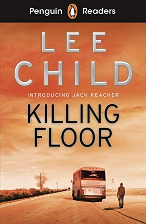 Child, Lee. Penguin Readers Level 4: Killing Floor (ELT Graded Reader). Penguin Books Ltd (UK), 2021.