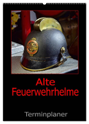 Alte Feuerwehrhelme - Terminplaner (Wandkalender 2025 DIN A2 hoch), CALVENDO Monatskalender