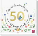 Was ich dir wünsche zum 50. Geburtstag