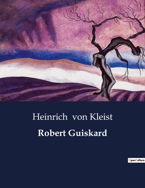 Kleist, Heinrich Von. Robert Guiskard. Culturea, 2023.