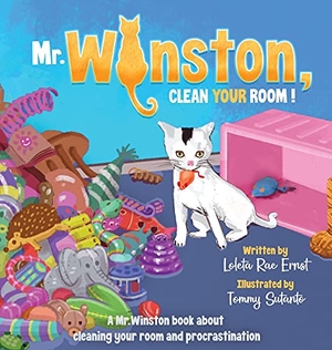 Ernst, Loleta Rae. Mr. Winston, Clean Your Room! - A Mr. Winston Book About Cleaning Your Room and Procrastination. Mr. Winston Books, 2021.