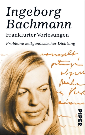 Bachmann, Ingeborg. Frankfurter Vorlesungen - Probleme zeitgenössischer Dichtung. Piper Verlag GmbH, 2011.