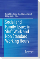 Social and Family Issues in Shift Work and Non Standard Working Hours