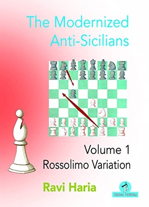 Haria. The Modernized Anti-Sicilians - Volume 1 - Rossolimo Variation. Thinkers Publishing, 2021.