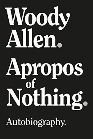 Allen, Woody. Apropos of Nothing - Large Print Edition. Arcade Publishing, 2020.