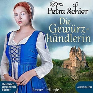 Schier, Petra. Die Gewürzhändlerin - Kreuz-Trilogie 2. Steinbach Sprechende, 2023.