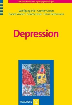 Ihle, Wolfgang / Groen, Gunter et al. Depression. Hogrefe Verlag GmbH + Co., 2012.