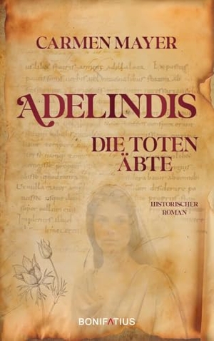 Mayer, Carmen. Adelindis - Die toten Äbte. Bonifatius GmbH, 2025.