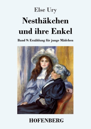 Ury, Else. Nesthäkchen und ihre Enkel - Band 9  Erzählung für junge Mädchen. Hofenberg, 2015.