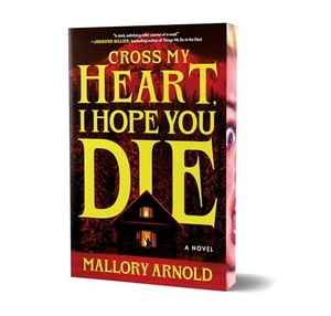 Arnold, Mallory. Cross My Heart, I Hope You Die (Deluxe Edition). Sourcebooks, 2026.