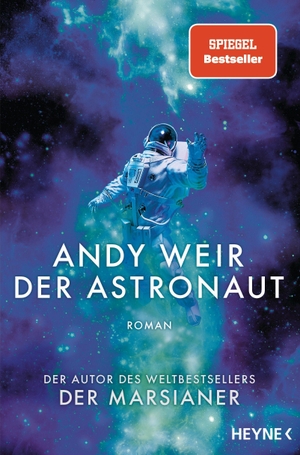 Weir, Andy. Der Astronaut - Roman. Heyne Taschenbuch, 2021.