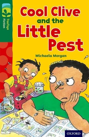 Morgan, Michaela. Oxford Reading Tree TreeTops Fiction: Level 12 More Pack A: Cool Clive and the Little Pest. Oxford University Press, 2014.