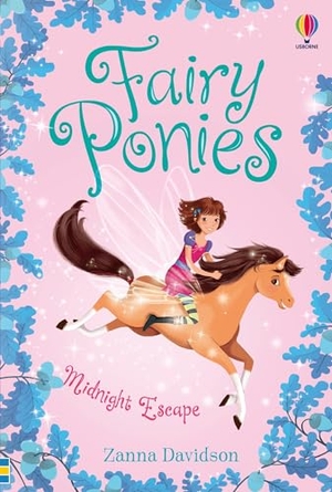 Davidson, Zanna. Fairy Ponies Midnight Escape. Usborne Publishing  IWUK, 2014.
