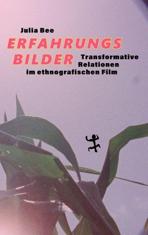 Bee, Julia. Erfahrungsbilder - Transformative Relationen im ethnografischen Film. Matthes & Seitz Verlag, 2026.