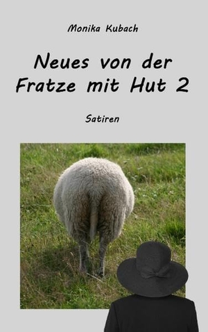Kubach, Monika. Neues von der Fratze mit Hut 2 - Satiren. Books on Demand, 2020.
