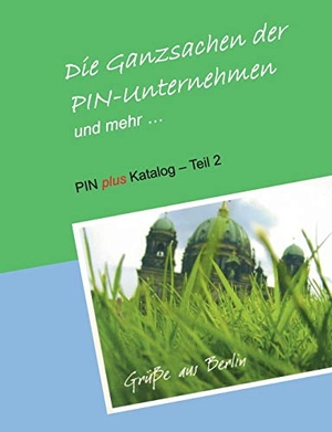 Stamm, Klaus-Dieter. Die Ganzsachen der PIN-Unternehmen und mehr - PIN plus Katalog - Teil 2. Books on Demand, 2014.