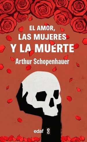 Schopenhauer, Arthur. Amor, Las Mujeres Y La Muerte, El. Edaf Antillas, 2026.