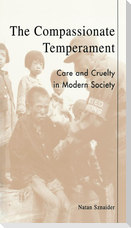 The Compassionate Temperament: Care and Cruelty in Modern Society
