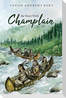 He Went With Champlain