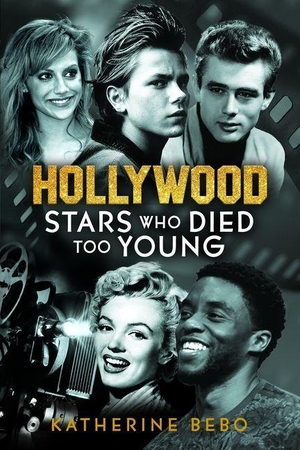 Bebo, Katherine. Hollywood Stars Who Died Too Young. Pen & Sword Books Ltd, 2026.
