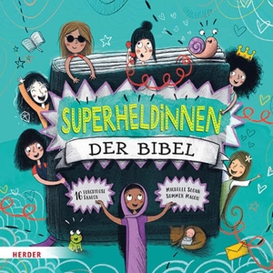 Sloan, Michelle. Superheldinnen der Bibel - 16 furchtlose Frauen. Herder Verlag GmbH, 2026.