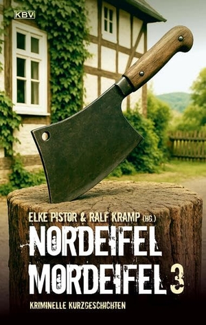 Pistor, Elke / Ralf Kramp (Hrsg.). Nordeifel Mordeifel 3 - Kriminelle Kurzgeschichten. KBV Verlags-und Medienges, 2026.