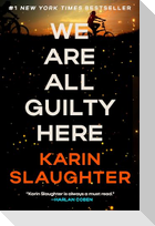 We Are All Guilty Here