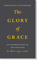 Glory of Grace: An Intro to the Puritans