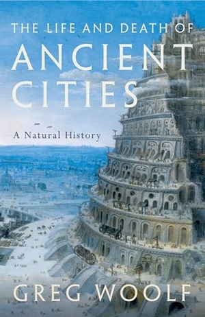 Woolf, Greg. The Life and Death of Ancient Cities - A Natural History. Oxford University Press, 2022.