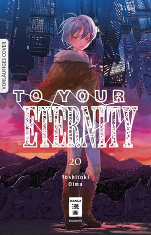 Oima, Yoshitoki. To Your Eternity 20. Egmont Manga, 2025.