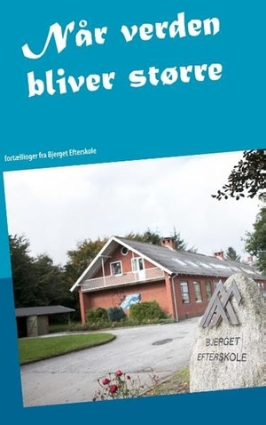 Krøyer, Steffen. Når verden bliver større - fortællinger fra Bjerget Efterskole. Books on Demand, 2020.
