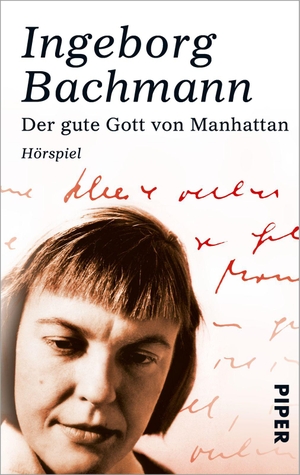 Bachmann, Ingeborg. Der gute Gott von Manhattan. Piper Verlag GmbH, 2011.