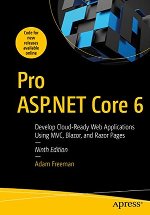 Freeman, Adam. Pro ASP.NET Core 6 - Develop Cloud-Ready Web Applications Using MVC, Blazor, and Razor Pages. APress, 2022.