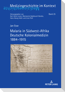 Malaria in Südwest-Afrika Deutsche Kolonialmedizin 1884¿1915