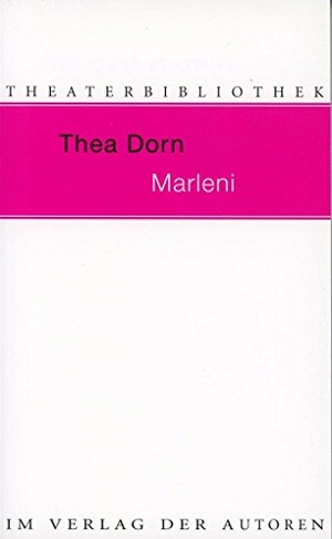 Dorn, Thea. Marleni - Preußische Diven blond wie Stahl. Verlag Der Autoren, 2000.