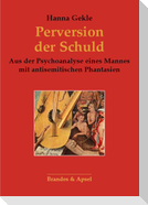 Perversion der Schuld - Ein Antisemit auf der Couch