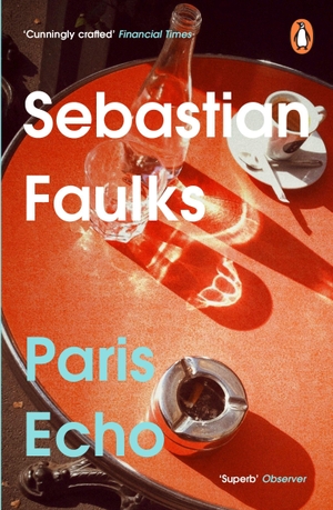 Faulks, Sebastian. Paris Echo. Cornerstone, 2024.