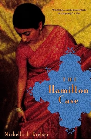 De Kretser, Michelle. The Hamilton Case. Hachette Book Group USA, 2005.