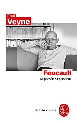 Veyne, Paul. Foucault, Sa Pensée, Sa Personne. LIVRE DE POCHE, 2010.