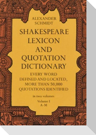 Shakespeare Lexicon and Quotation Dictionary, Vol. 1: Volume 1