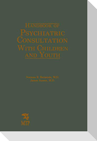Handbook of Psychiatric Consultation with Children and Youth